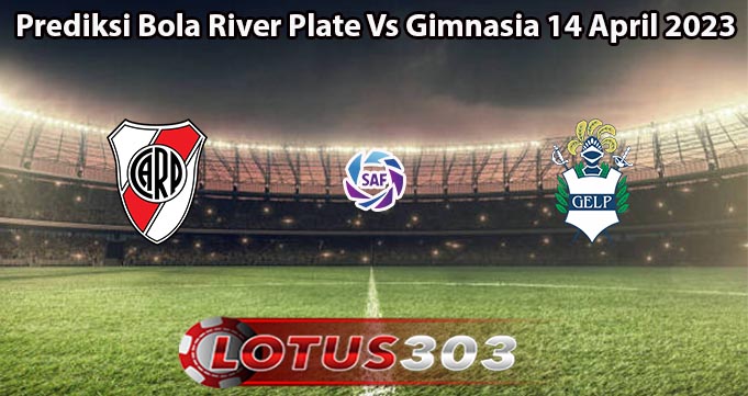 Prediksi Bola River Plate Vs Gimnasia 14 April 2023